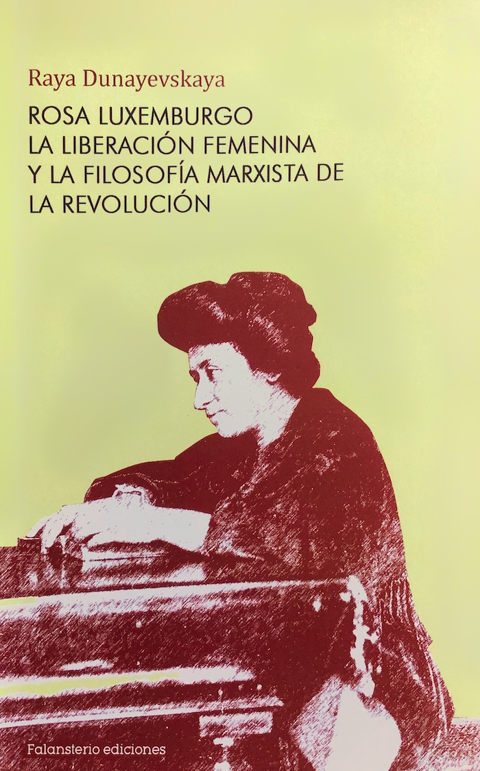Rosa Luxemburgo. La liberación femenina y la filosofía marxista de la Revolución