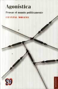 Agonística: Pensar el Mundo Políticamente