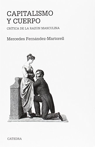 Capitalismo y cuerpo: Crítica de la razón masculina