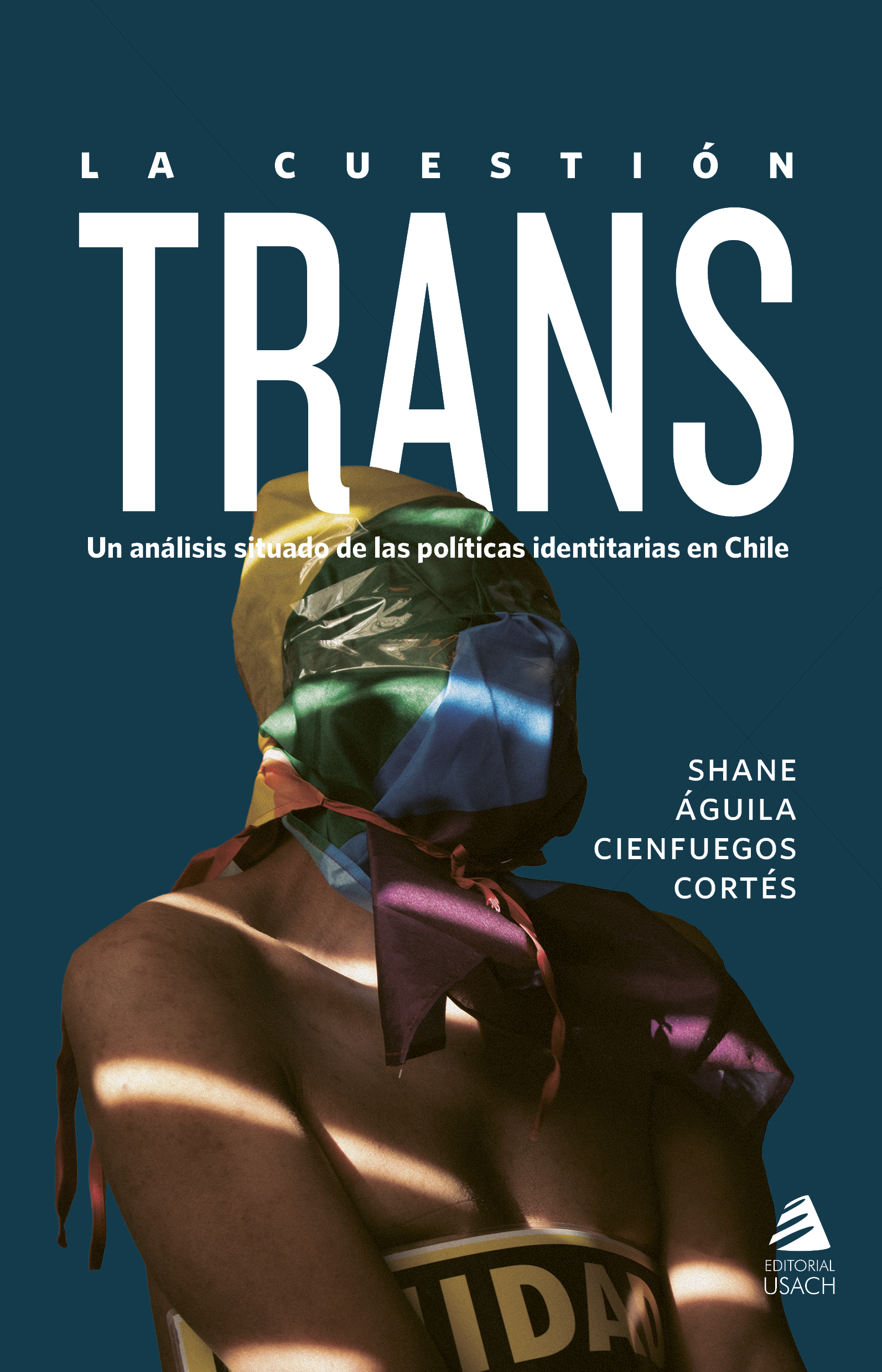 La cuestión trans. Un análisis situado de las políticas identitarias en Chile