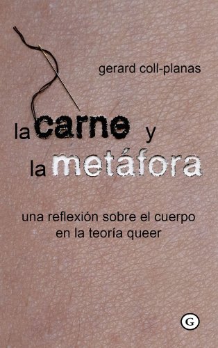 La carne y la metáfora: Una reflexión sobre el cuerpo en la teoría queer